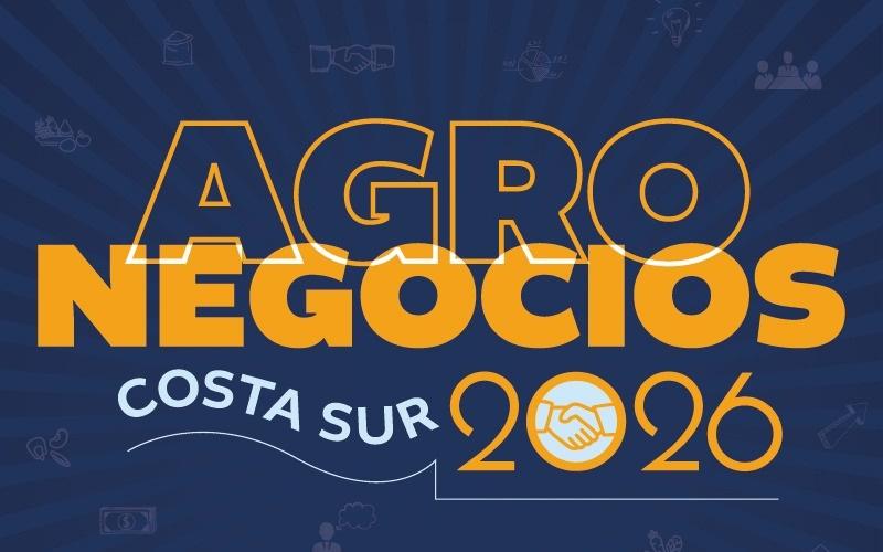 Participe en Agronegocios Costa Sur y conecte con nuevas oportunidades