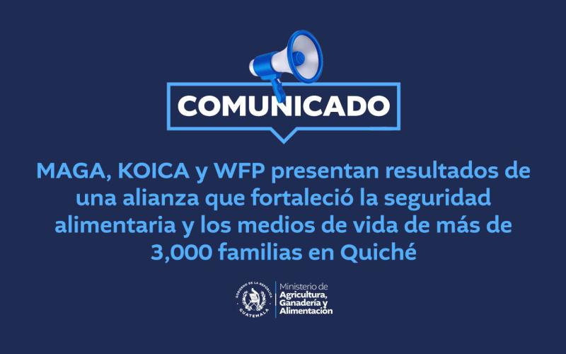 MAGA, KOICA y WFP presentan resultados de una alianza que fortaleció la seguridad alimentaria y los medios de vida de más de 3,000 familias en Quiché