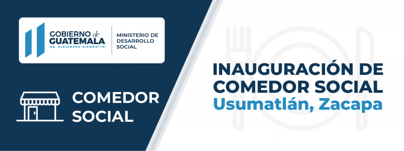 Inauguración Comedor Social en Usumatlán, Zacapa