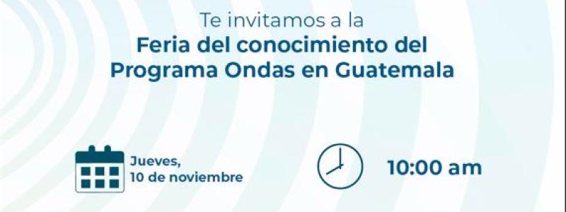 Feria del conocimiento del programa ONDAS en Guatemala