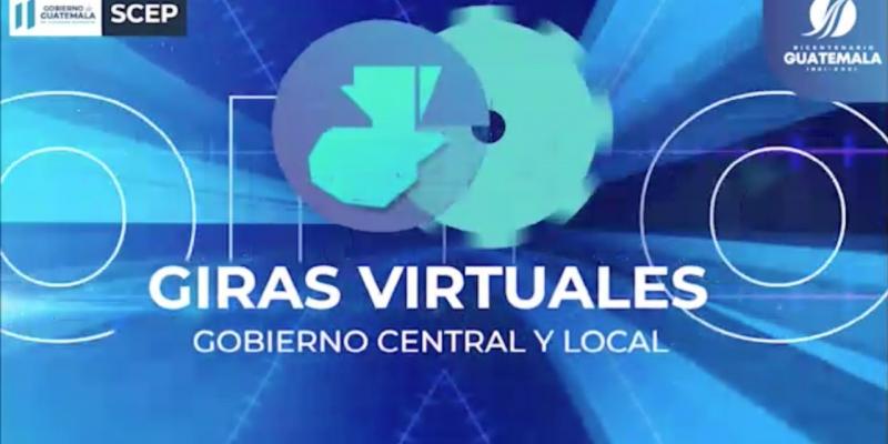 Giras Virtuales (reuniones virtuales de trabajo), dirigidas por el presidente de la república Alejandro Giammattei y alcaldes.