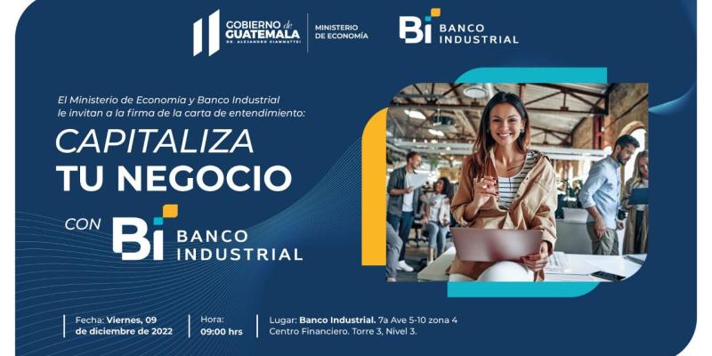 invitación a la firma de la carta de entendimiento: Capitaliza tu negocio con Banco Industrial 