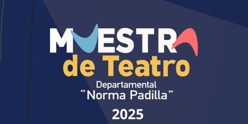 Muestra Departamental de Teatro “Norma Padilla”