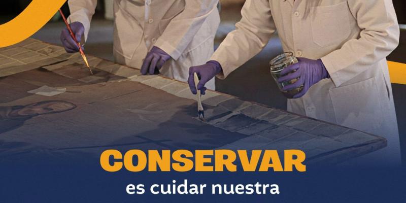 Conservar es cuidar nuestra memoria colectiva