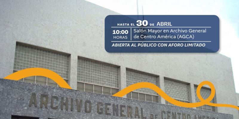 Exhibición de documentos en conmemoración del traslado de Ciudad de Guatemala al Valle de la Ermita