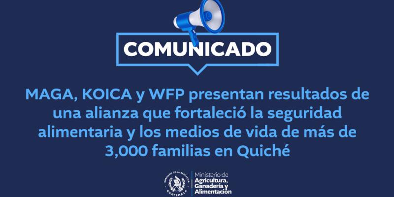 MAGA, KOICA y WFP presentan resultados de una alianza que fortaleció la seguridad alimentaria y los medios de vida de más de 3,000 familias en Quiché